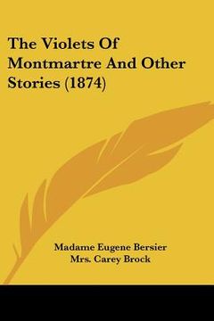 portada the violets of montmartre and other stories (1874) (en Inglés)