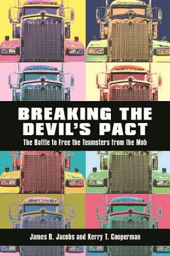 portada breaking the devil's pact: the battle to free the teamsters from the mob (en Inglés)