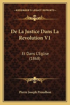 portada De La Justice Dans La Revolution V1: Et Dans L'Eglise (1868) (in French)