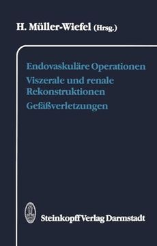 portada Endovaskuläre Operationen Viszerale und Renale Rekonstruktionen Gefäßverletzungen (en Alemán)