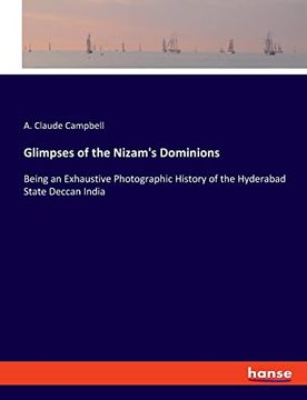 portada Glimpses of the Nizam's Dominions: Being an Exhaustive Photographic History of the Hyderabad State Deccan India