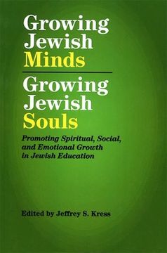 portada Growing Jewish Minds, Growing Jewish Souls: Promoting Spiritual, Social, and Emotional Growth in Jewish Education