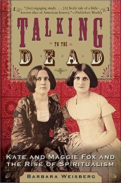 portada Talking to the Dead: Kate and Maggie Fox and the Rise of Spiritualism