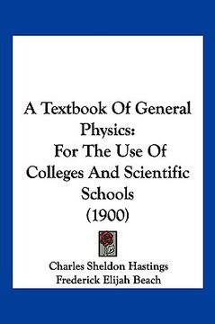 portada a textbook of general physics: for the use of colleges and scientific schools (1900) (en Inglés)