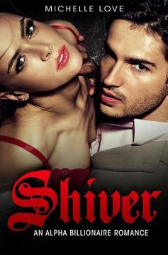portada Shiver: An Alpha Billionaire Romance (in English)