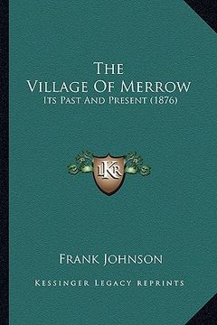 portada the village of merrow: its past and present (1876) (en Inglés)