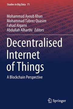 portada Decentralised Internet of Things: A Blockchain Perspective (en Inglés)