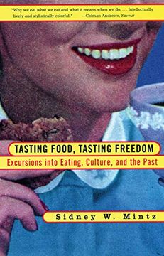 portada Tasting Food, Tasting Freedom: Excursions Into Eating, Power, and the Past: Excursions Into Eating, Culture and the Past (en Inglés)