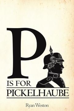 portada P is for Pickelhaube (en Inglés)