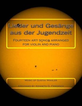 portada Lieder und Gesange aus der Jugendzeit: Fourteen art songs arranged for violin and piano (en Inglés)