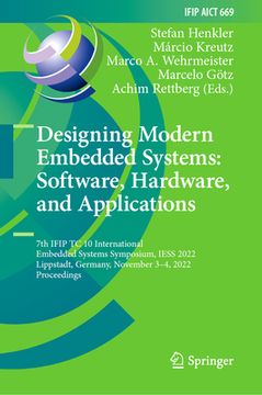 portada Designing Modern Embedded Systems: Software, Hardware, and Applications: 7th Ifip Tc 10 International Embedded Systems Symposium, Iess 2022, Lippstadt (in English)