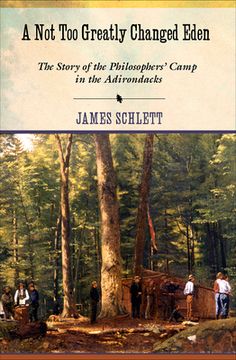 portada A not too Greatly Changed Eden: The Story of the Philosophers' Camp in the Adirondacks 