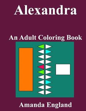 portada Alexandra: An Adult Coloring Book (en Inglés)