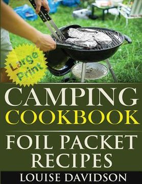 portada Camping Cookbook: Foil Packet Recipes ***Large Print Edition***