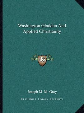 portada washington gladden and applied christianity (en Inglés)