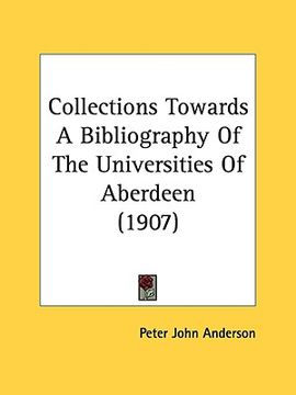 portada collections towards a bibliography of the universities of aberdeen (1907) (en Inglés)