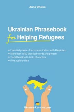 portada Ukrainian Phrasebook for Helping Refugees: Essential Phrases for Communication With Ukrainians With Transliteration and Audio (en Inglés)