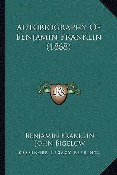 portada autobiography of benjamin franklin (1868) (en Inglés)