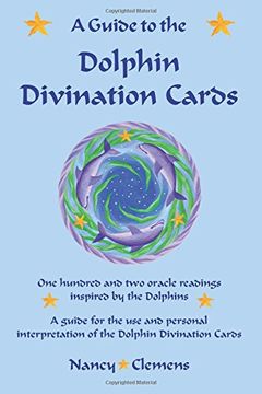 portada A Guide to the Dolphin Divination Cards: One hundred and two oracle readings inspired by the Dolphins (in English)