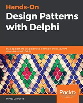 portada Hands-On Design Patterns With Delphi: Build Applications Using Idiomatic, Extensible, and Concurrent Design Patterns in Delphi (en Inglés)