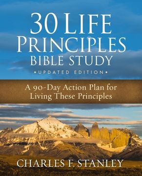 portada 30 Life Principles Bible Study Updated Edition: A 90-Day Action Plan for Living These Principles (in English)