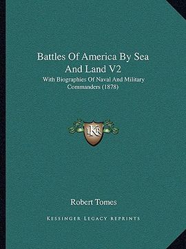 portada battles of america by sea and land v2: with biographies of naval and military commanders (1878) (en Inglés)