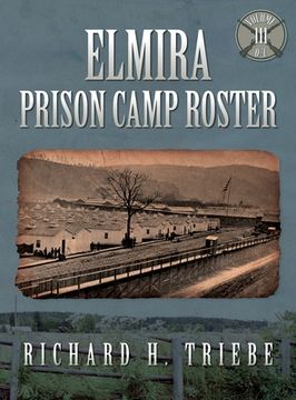 portada Elmira Prison Camp Roster Volume III (en Inglés)