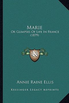 portada marie: or glimpses of life in france (1879)