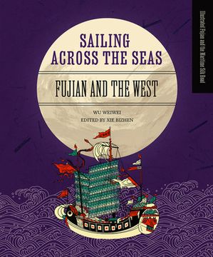 portada Sailing Across the Seas: Fujian and the West (en Inglés)