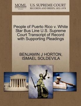 portada people of puerto rico v. white star bus line u.s. supreme court transcript of record with supporting pleadings (en Inglés)