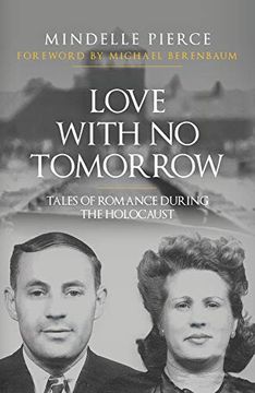 portada Love With no Tomorrow: Tales of Romance During the Holocaust (en Inglés)