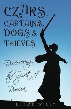portada Czars, Captains, Dogs, and Thieves: Discovering the Spirit of Russia