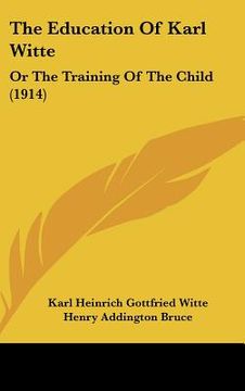 portada the education of karl witte: or the training of the child (1914) (en Inglés)