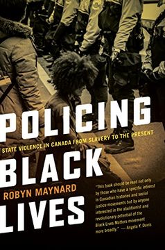 portada Policing Black Lives: State Violence in Canada From Slavery to the Present (en Inglés)