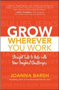portada Grow Wherever you Work: Straight Talk to Help With Your Toughest Challenges (en Inglés)