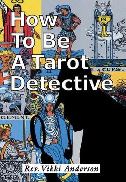 portada How to be a Tarot Detective (en Inglés)