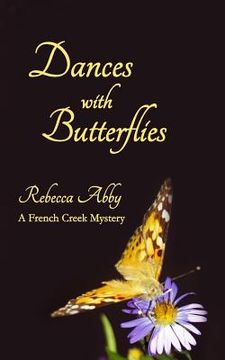 portada Dances With Butterflies: A French Creek Mystery (en Inglés)