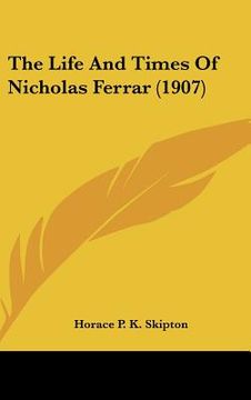 portada the life and times of nicholas ferrar (1907) (en Inglés)