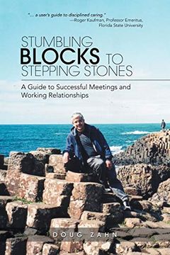 portada Stumbling Blocks to Stepping Stones: A Guide to Successful Meetings and Working Relationships 