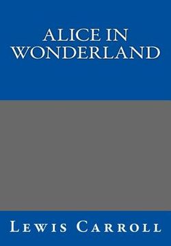 portada Alice in Wonderland By Lewis Carroll (en Inglés)