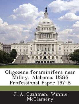 portada Oligocene Foraminifera Near Millry, Alabama: Usgs Professional Paper 197-B (in English)