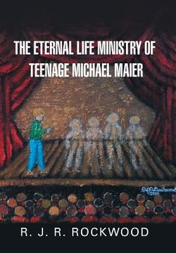 portada The Eternal Life Ministry of Teenage Michael Maier (en Inglés)