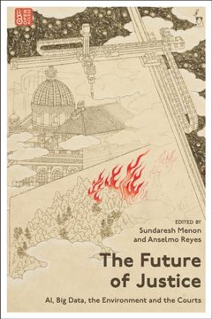 The Future of Justice. AI, Big Data, the Environment and the Courts