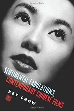 portada Sentimental Fabulations, Contemporary Chinese Films: Attachment in the age of Global Visibility (Film and Culture Series) 