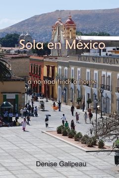 portada Sola en Mexico: a nomad finds a home (in English)