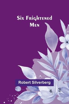 portada Six Frightened Men (en Inglés)