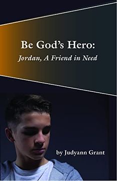 portada Be God's Hero:: Jordan, a Friend in Need (en Inglés)