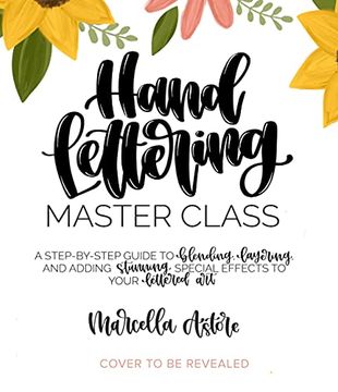 portada Hand Lettering Master Class: A Step-By-Step Guide to Blending, Layering and Adding Stunning Special Effects to Your Lettered art (en Inglés)