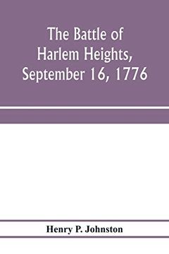 portada The Battle of Harlem Heights, September 16, 1776; With a Review of the Events of the Campaign (en Inglés)