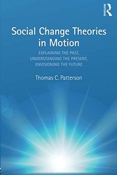 portada Social Change Theories in Motion: Explaining the Past, Understanding the Present, Envisioning the Future (en Inglés)